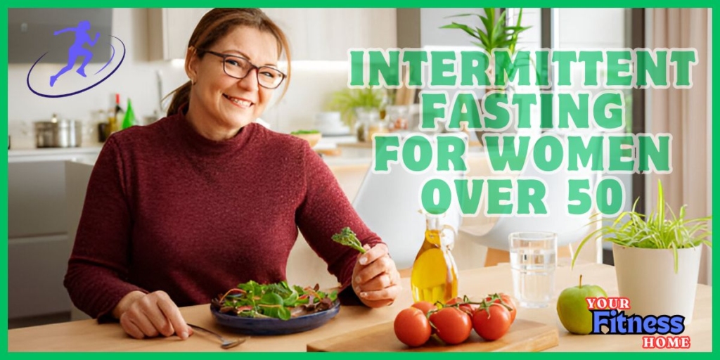 Intermittent Fasting for Women Over 50