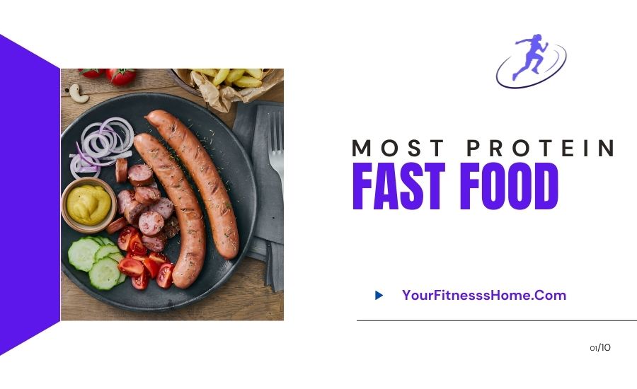 most protein fast food