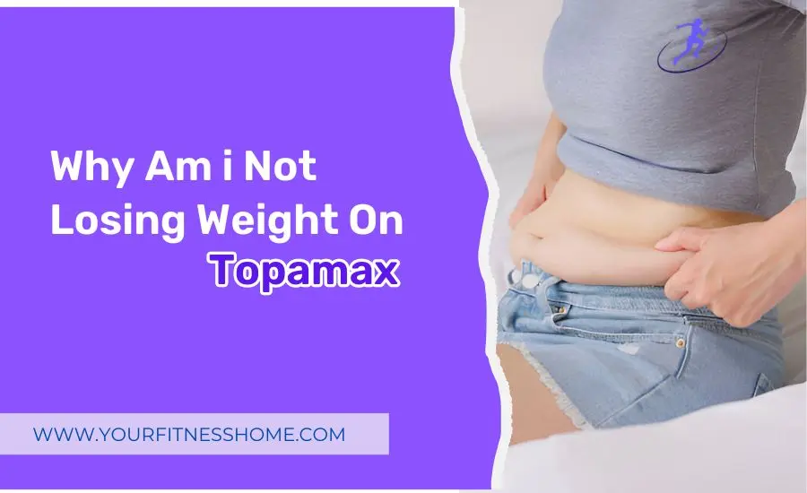 Why Am I Not Losing Weight On Topamax