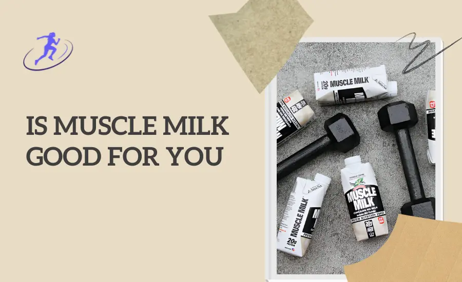 is muscle milk good for you