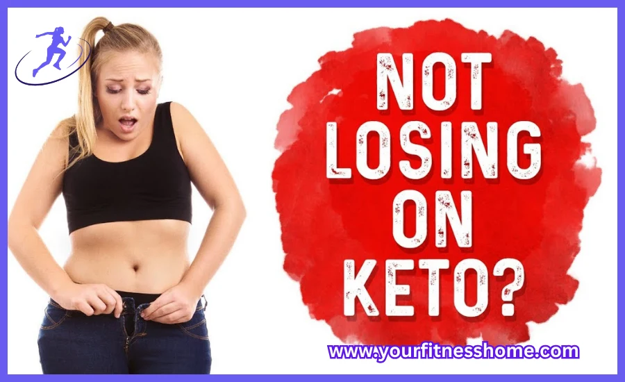 not losing weight on keto